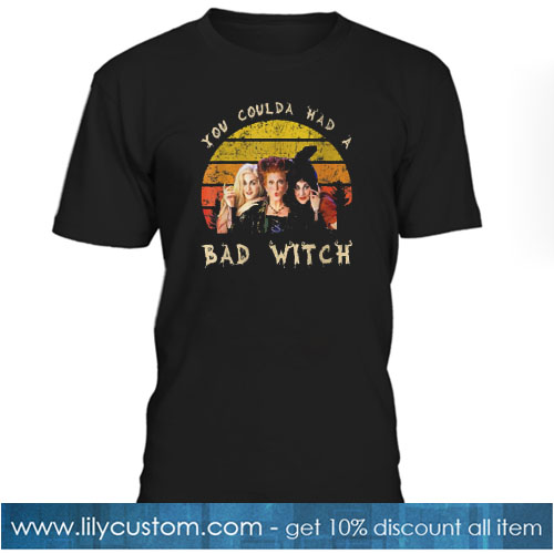 You Coulda Had A Bad Witch T-SHIRT SR
