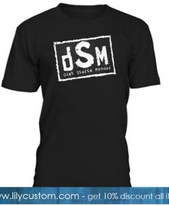 diet starts Monday T-SHIRT SR