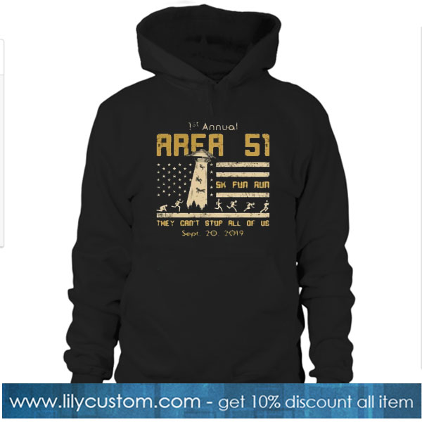 1st Annual Storm Area 51 5k Fun Run They Can't Stop Us Tshirt - Standard Hoodie SN