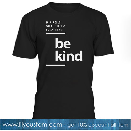 BE KIND T-SHIRT NT