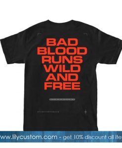 Bad Blood Runs Wild Tee Tshirt SN