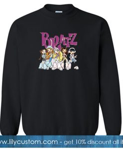 Bratz is an American Sweatshirt SN