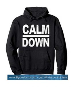 Calm Down Gift Hoodie SN