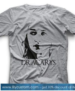 Dracarys Shirt T-Shirt Khaleesi Tee Dragon Gift SN