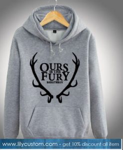 Game of Thrones Ours is the fury Hoodie SN