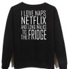 I Love Naps Netflix sweatshirt SN