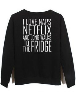 I Love Naps Netflix sweatshirt SN