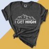 I get high T-shirt SN