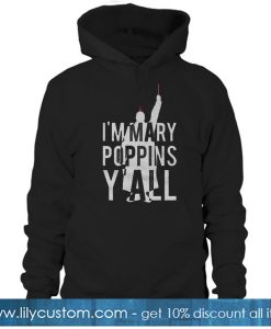 I'm Mary Poppins Y'all Guardian of the Galaxy 2 Yondu Hoodie SN