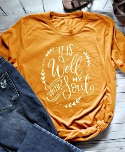 It Is Well With My Soul T-shirt SN