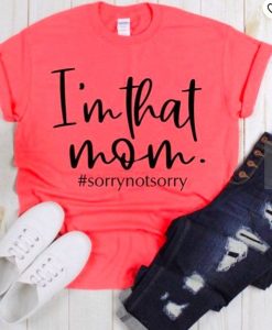 I’m That Mom T-Shirt SN