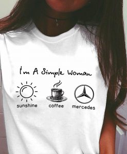 I’m simple woman like sunshine coffee and Mercedes T shirt SN