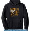 Life Is Better With Bees Bee Hoodie SN