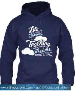 Life is About Dreams Hoodie SN