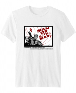 Man Or Astro Man T Shirt SN