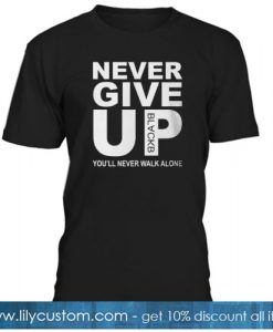 Never Give UP BLACKB T-SHIRT NT