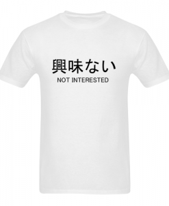 Not Interested Japanese TShirt SN