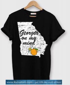 Original Georgia On My Mind Atlanta Peach State Southern shirt SN