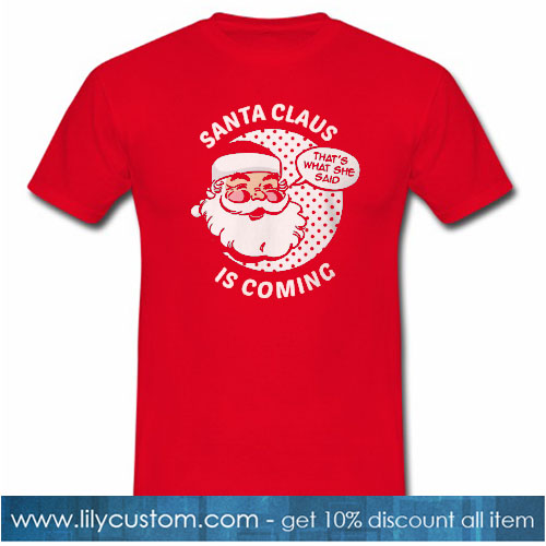 Santa Claus Is Coming T-SHIRT NT