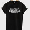 Talk Is Cheap T-Shirt SN