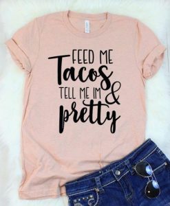 Tell Me I m Pretty T-Shirt SN