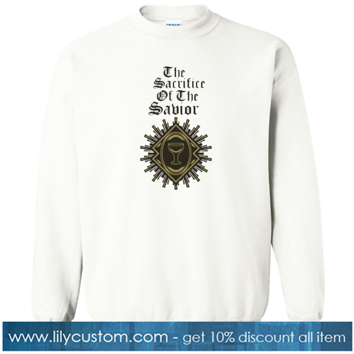 The sacrifice of the Savior sweatshirt SN