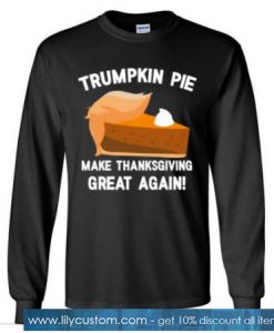 Trumpkin Pie Make Thanksgiving Great Again SN