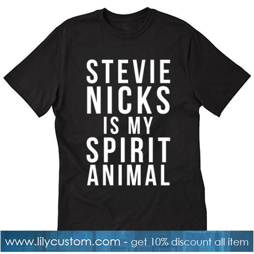 stevie nicks is my spirit animal T-Shirt SN