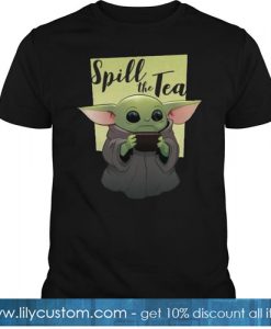 Baby Yoda Spill The Tea T Shirt-SL