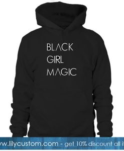 Black Girl Magic HOODIE SN