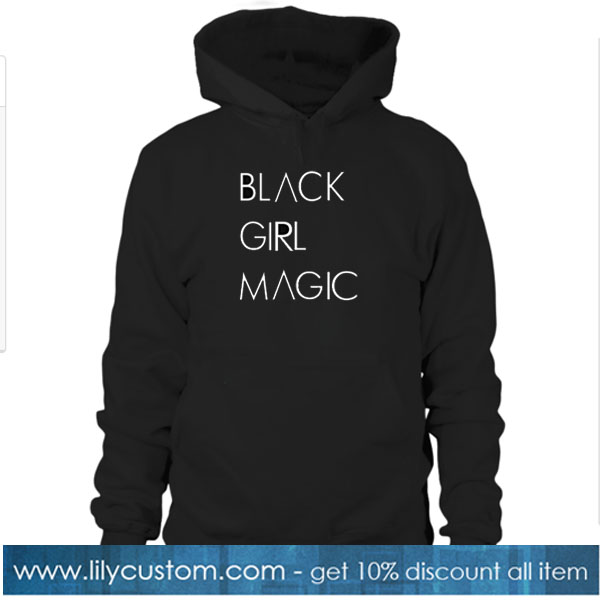 Black Girl Magic HOODIE SN