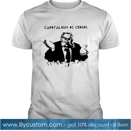 Capitalism Is Crisis Hoody T Shirt -SL