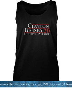 Clayton Bigsby 2020 Let That Hate Out Tank Top-SL