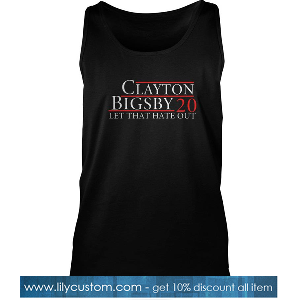 Clayton Bigsby 2020 Let That Hate Out Tank Top-SL