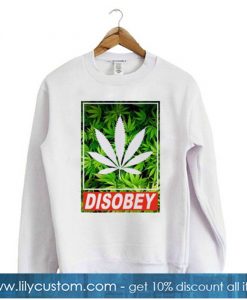 Disobey Weed Sweatshirt-SL