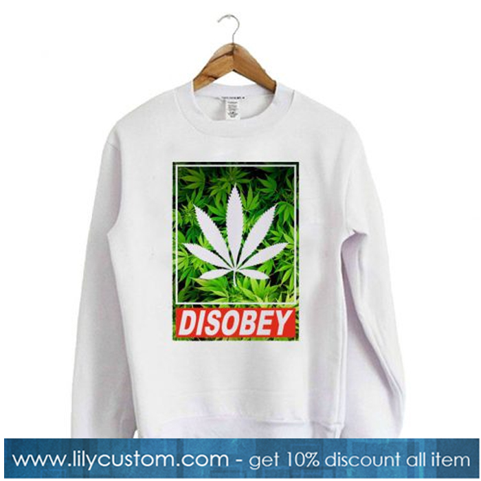 Disobey Weed Sweatshirt-SL