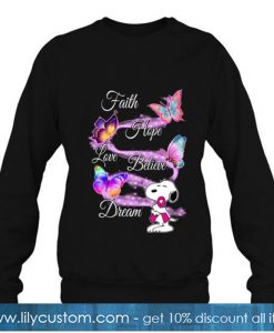 Faith Hope Love Believe Dream Snoopy sweatshirt -SL