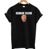 Human Scum Trump T shirt-SL