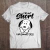 I Am Not Short I Am Snoopy Size White T-SHIRT NT