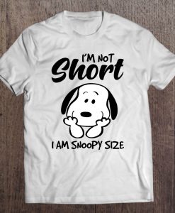 I Am Not Short I Am Snoopy Size White T-SHIRT NT