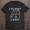 I Do What I Want Funny Middle Finger Cat T-SHIRT NT