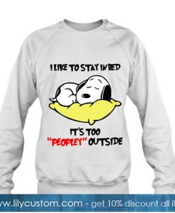 I Like To Stay In Bed sweatshirt-SL