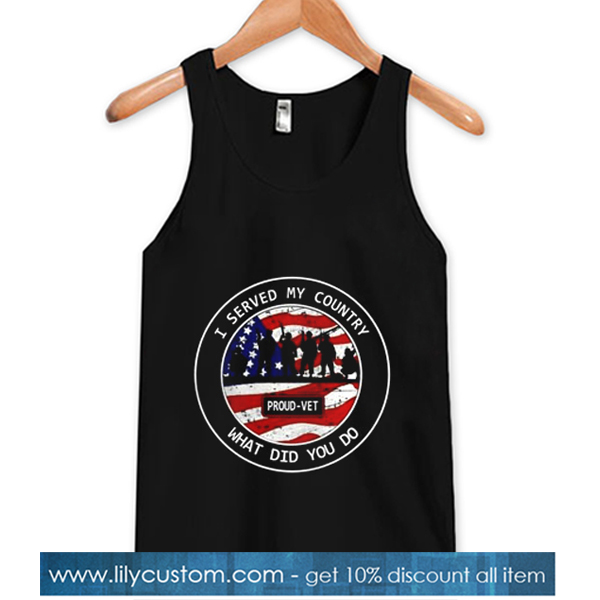 I Served My Country What Did You Do Tanktop -SL