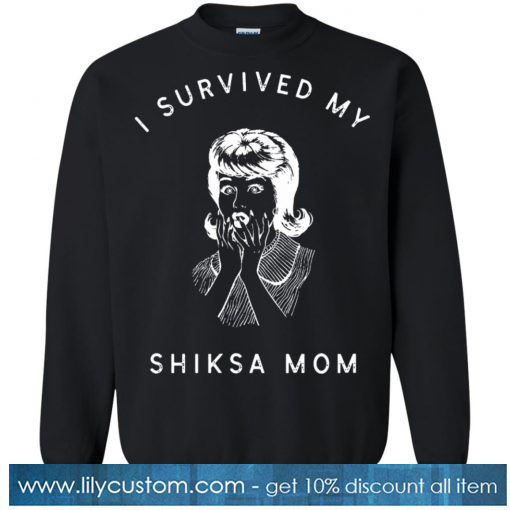 I Survived My Shiksa Mom Funny Jewish Mother Retro Yiddish Sweatshirt SN