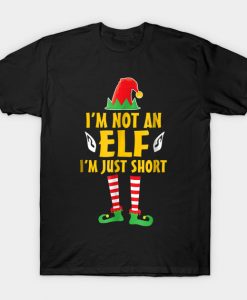 I m Not An Elf I m Just Short T-Shirt Elf Funny Christmas T-Shirt-SL