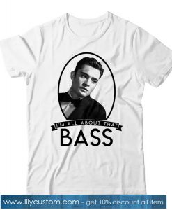 I'm All About That Bass TShirt SN