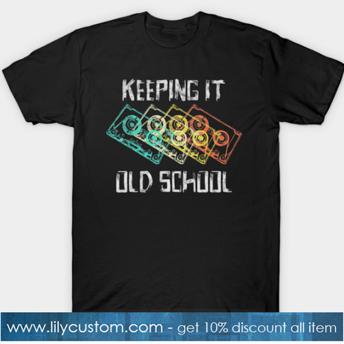 Keeping it Old School T-Shirt-SL
