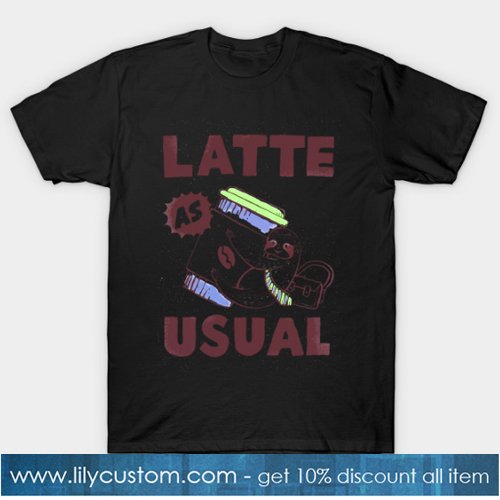 Latte as usual T-Shirt-SL