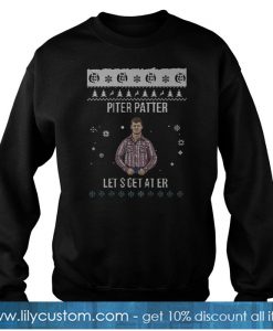 Letterkenny Pitter Patter Let’s Get At’er Ugly Christmas Sweatshirt-SL