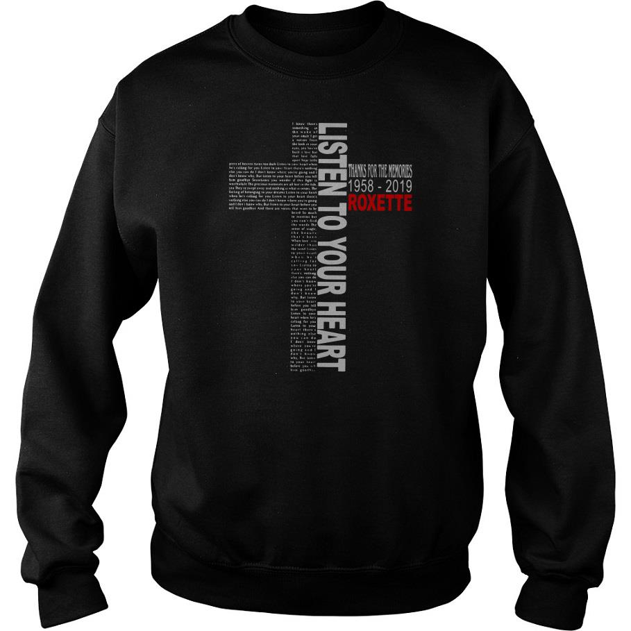 Listen To Your Heart Thanks For The Memories 1958 2019 Roxette Cross Sweatshirt-SL